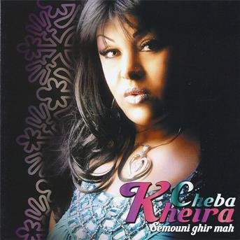 Cover for Cheba Kheira · Semouni Ghir Mah (CD) (2014)