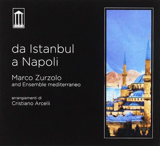Da Istanbul A Napoli - Marco Zurzolo - Music - EGEA - 8015948001714 - July 30, 2021