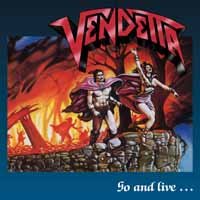 Cover for Vendetta · Go and Live... Stay and Die (LP) (2020)