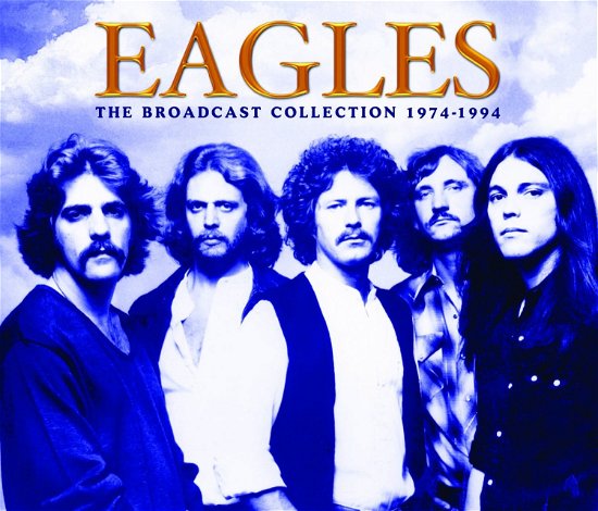 The Broadcast Collection 1974-1994 - Eagles - Musik - CULT LEGENDS - 8717662579714 - 5. Januar 2024