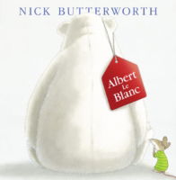 Albert Le Blanc - Nick Butterworth - Books - HarperCollins Publishers - 9780007119714 - October 6, 2003