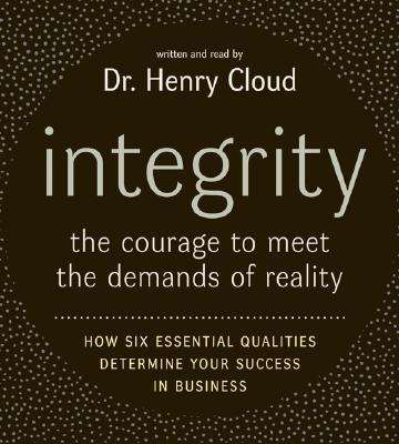 Cover for Henry Cloud · Integrity: The Courage to Meet the Demands of Reali (Audiobook (CD)) [Abridged edition] (2008)