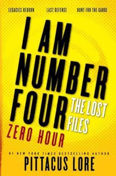 Cover for Pittacus Lore · I Am Number Four: The Lost Files: Zero Hour - Lorien Legacies: The Lost Files (Paperback Book) (2016)