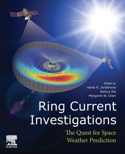 Cover for Vania K Jordanova · Ring Current Investigations: The Quest for Space Weather Prediction (Paperback Book) (2020)