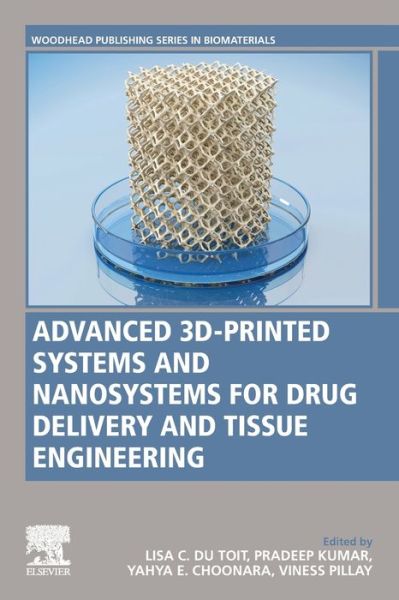 Cover for Lisa du Toit · Advanced 3D-Printed Systems and Nanosystems for Drug Delivery and Tissue Engineering - Woodhead Publishing Series in Biomaterials (Paperback Book) (2020)
