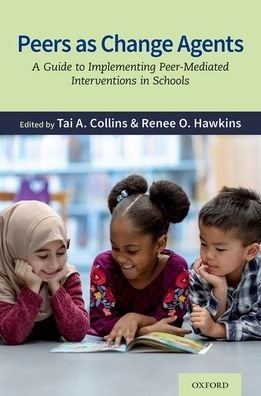 Cover for Tai a Collins · Peers as Change Agents: A Guide to Implementing Peer-Mediated Interventions in Schools (Paperback Book) (2021)