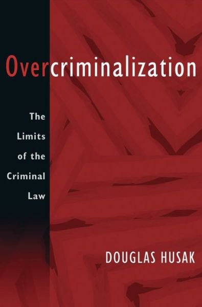 Cover for Husak, Douglas (Professor of Philosophy, Professor of Philosophy, Rutgers University) · Overcriminalization: The Limits of the Criminal Law (Gebundenes Buch) (2007)