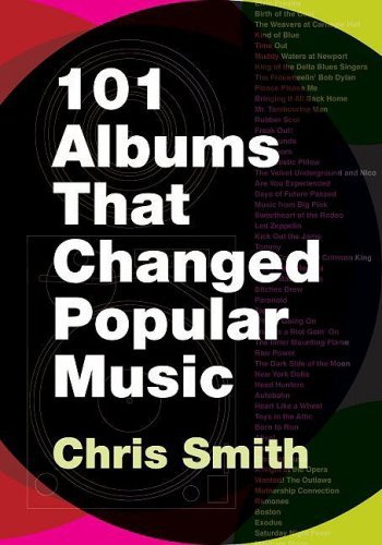 Cover for Chris Smith · 101 Albums that Changed Popular Music (Taschenbuch) (2009)