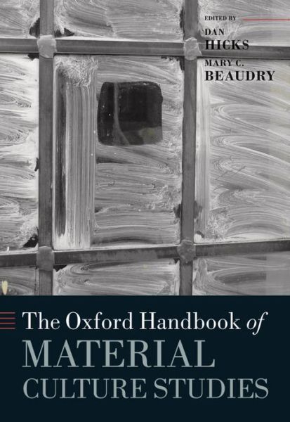 Cover for Dan Hicks · The Oxford Handbook of Material Culture Studies - Oxford Handbooks (Gebundenes Buch) (2010)