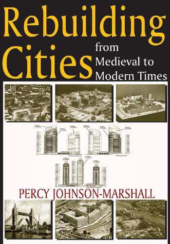 Cover for Percy Johnson-Marshall · Rebuilding Cities from Medieval to Modern Times (Paperback Book) (2010)