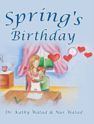 Cover for Kathy Watad · Spring's Birthday (Hardcover Book) (2021)