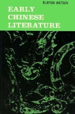 Early Chinese Literature - Burton Watson - Books - Columbia University Press - 9780231086714 - April 22, 1972