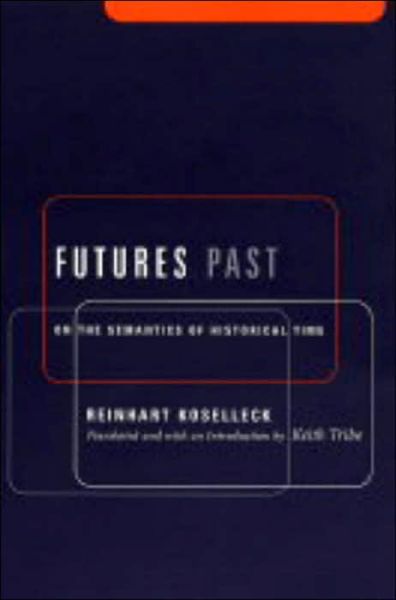 Cover for Reinhart Koselleck · Futures Past: On the Semantics of Historical Time (Pocketbok) (2004)