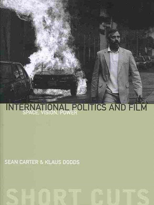 Cover for Dodds, Klaus (Editor, The Geographical Journal) · International Politics and Film: Space, Vision, Power - Short Cuts (Taschenbuch) (2014)