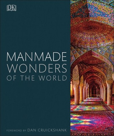 Manmade Wonders of the World - DK Wonders of the World - Dk - Books - Dorling Kindersley Ltd - 9780241340714 - October 3, 2019