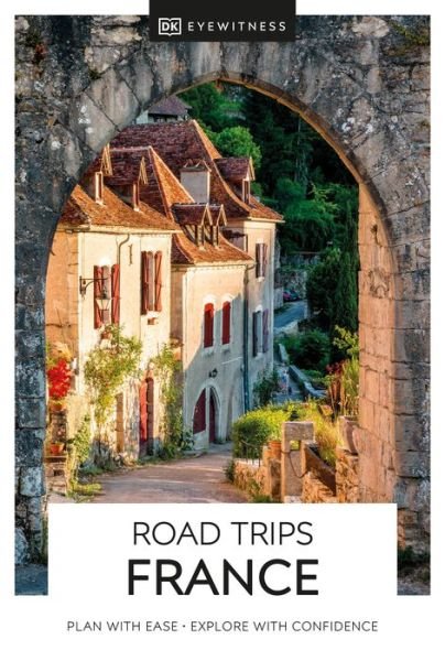 Cover for DK Eyewitness · DK Eyewitness Road Trips France - Travel Guide (Paperback Bog) (2021)