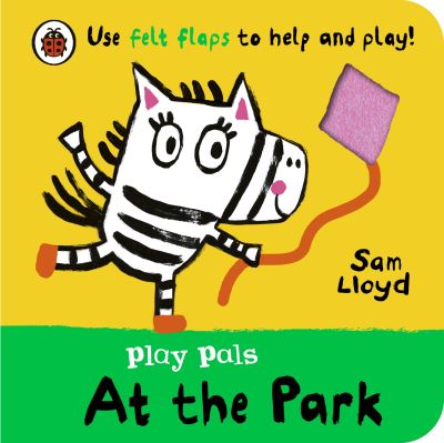 Play Pals: At the Park: Use the felt flaps and play along! - Sam Lloyd - Bøger - Penguin Random House Children's UK - 9780241580714 - 5. september 2024