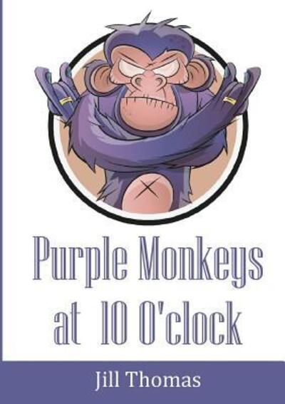 Cover for Jill Thomas · Purple Monkeys at 10 O'clock (Paperback Book) (2018)