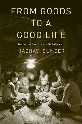 Cover for Madhavi Sunder · From Goods to a Good Life: Intellectual Property and Global Justice (Hardcover bog) (2012)