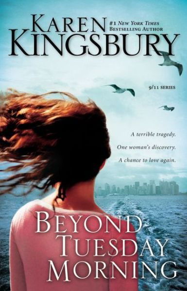 Beyond Tuesday Morning: Sequel to the Bestselling One Tuesday Morning - 9/11 Series - Karen Kingsbury - Książki - Zondervan - 9780310257714 - 23 grudnia 2004