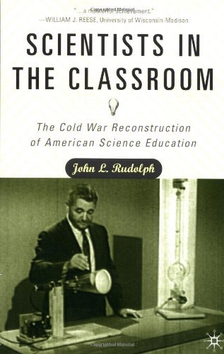 Cover for J. Rudolph · Scientists in the Classroom: The Cold War Reconstruction of American Science Education (Paperback Book) [2002 edition] (2002)