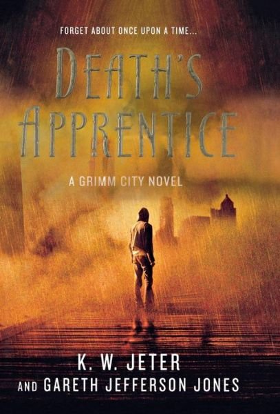Cover for Gareth Jefferson Jones · Death's Apprentice: a Grimm City Novel (Hardcover Book) (2012)
