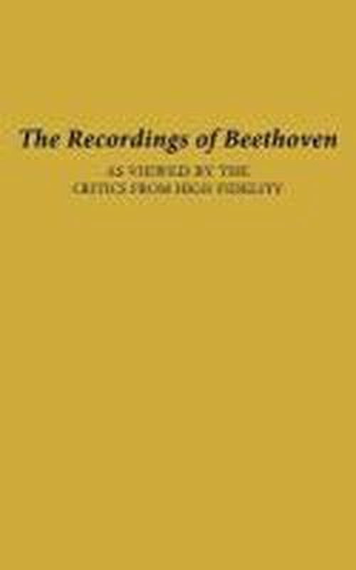 The Recordings of Beethoven: As Viewed by the Critics from High Fidelity - High Fidelity - Bücher - ABC-CLIO - 9780313201714 - 19. April 1978