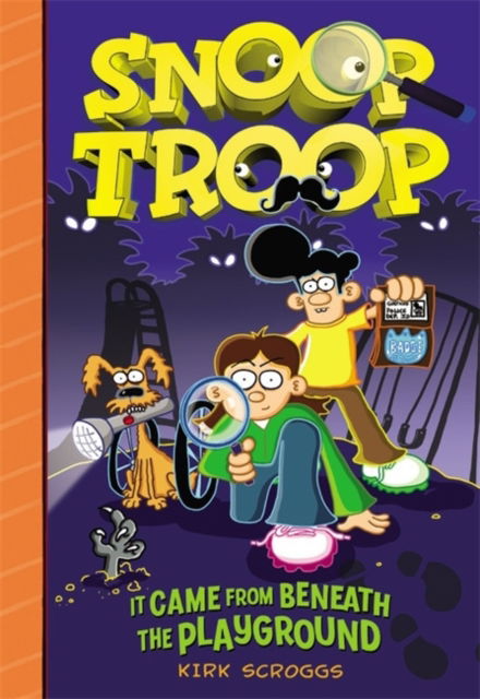 Cover for Kirk Scroggs · Snoop Troop: It Came from Beneath the Playground - Snoop Troop (Hardcover Book) (2014)