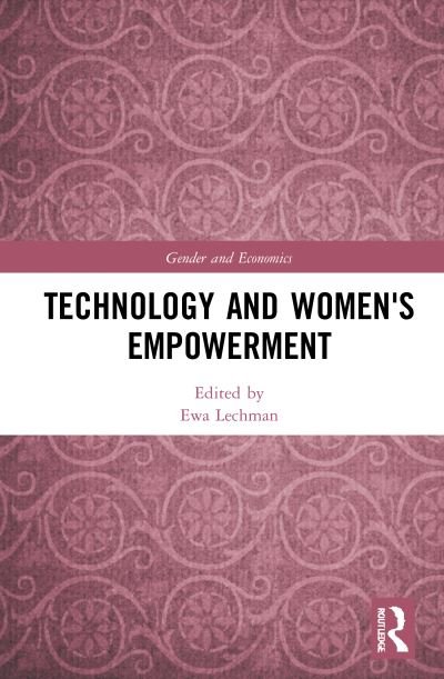 Cover for Lechman, Ewa (Gdansk University of Technology, Poland) · Technology and Women's Empowerment - Routledge Studies in Gender and Economics (Innbunden bok) (2021)