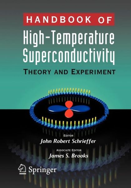 Cover for J Robert Schrieffer · Handbook of High -Temperature Superconductivity: Theory and Experiment (Hardcover Book) [2007 edition] (2007)