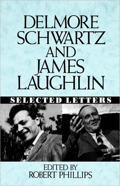 Cover for Delmore Schwartz · Delmore Schwartz and James Laughlin: Selected Letters (Gebundenes Buch) [1st edition] (1993)