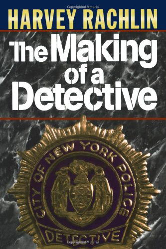 The Making of a Detective - Harvey Rachlin - Books - WW Norton & Co - 9780393331714 - October 1, 1995