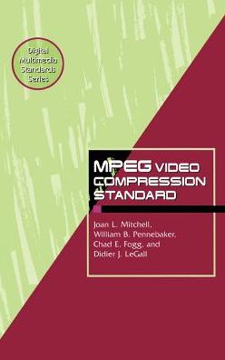 MPEG Video Compression Standard - Chad Fogg - Books - Chapman and Hall - 9780412087714 - October 31, 1996