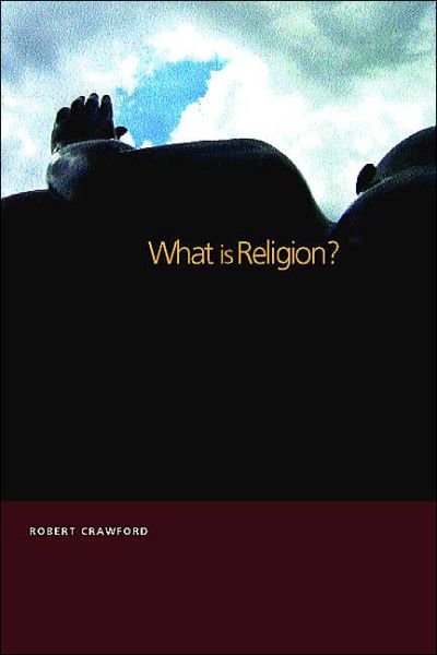 Cover for Robert Crawford · What is Religion? (Pocketbok) (2001)