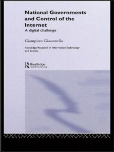 Cover for Giampiero Giacomello · National Governments and Control of the Internet: A Digital Challenge - Routledge Research in Information Technology and Society (Pocketbok) (2008)