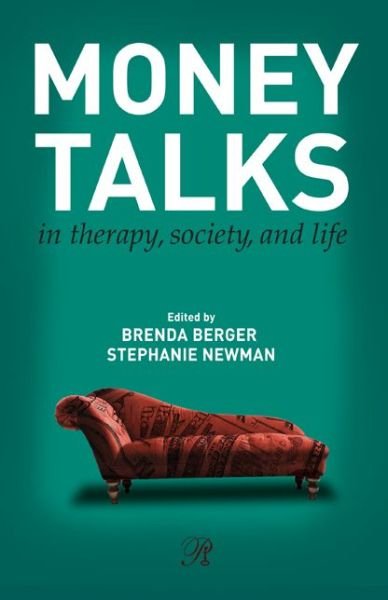 Money Talks: in Therapy, Society, and Life - Psychoanalysis in a New Key Book Series (Paperback Book) (2011)