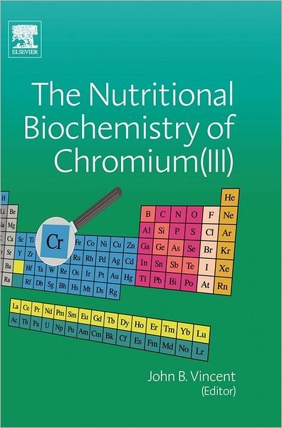 Cover for John Vincent · The Nutritional Biochemistry of Chromium (III) (Inbunden Bok) (2007)