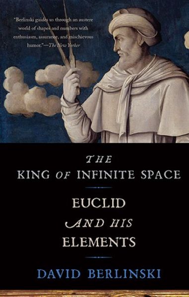 Cover for David Berlinski · The King of Infinite Space: Euclid and His Elements (Paperback Book) (2014)