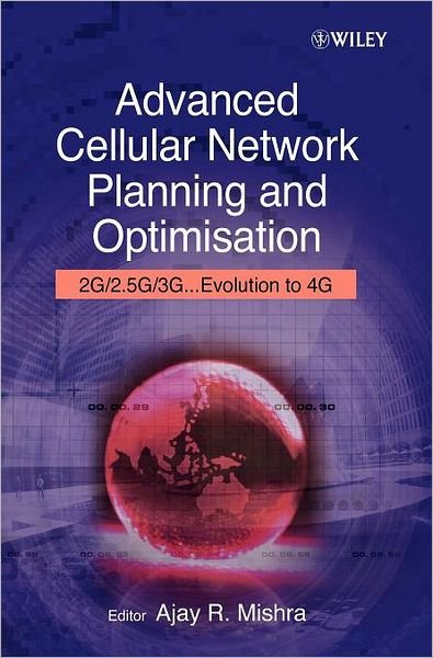 Cover for AR Mishra · Advanced Cellular Network Planning and Optimisation: 2G/2.5G/3G...Evolution to 4G (Hardcover bog) (2006)