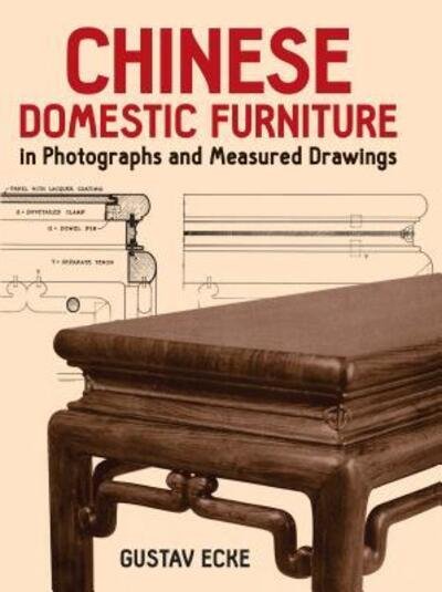 Cover for Gustav Ecke · Chinese Domestic Furniture in Photographs and Measured Drawings (Dover Books on Furniture) (Paperback Book) [Dover Ed edition] (1986)