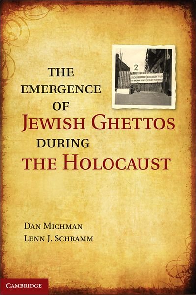 The Emergence of Jewish Ghettos during the Holocaust - Michman, Dan (Bar-Ilan University, Israel) - Bücher - Cambridge University Press - 9780521763714 - 31. Januar 2011