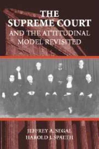 Cover for Segal, Jeffrey A. (State University of New York, Stony Brook) · The Supreme Court and the Attitudinal Model Revisited (Pocketbok) (2002)
