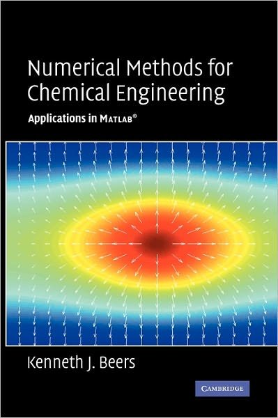 Cover for Beers, Kenneth J. (Massachusetts Institute of Technology) · Numerical Methods for Chemical Engineering: Applications in MATLAB (Hardcover bog) (2006)