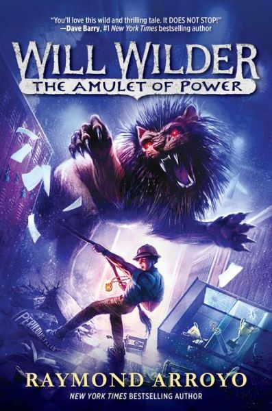 Cover for Raymond Arroyo · Will Wilder #3: The Amulet of Power - Will Wilder (Inbunden Bok) (2019)