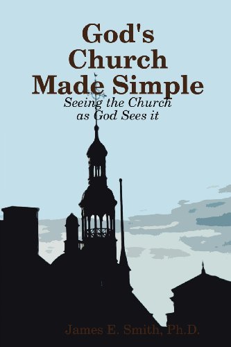 Cover for James E. Smith Ph.d. · God's Church Made Simple (Taschenbuch) (2011)