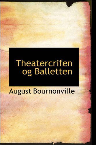 Cover for August Bournonville · Theatercrifen og Balletten (Hardcover Book) (2008)