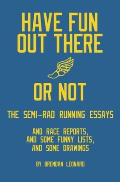 Cover for Brendan Leonard · Have Fun Out There Or Not (Paperback Book) (2022)