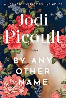 Cover for Jodi Picoult · By Any Other Name (Bog) (2024)