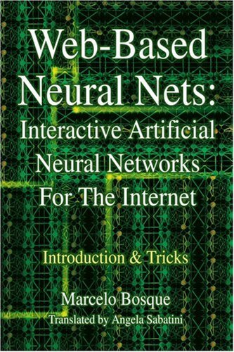 Cover for Marcelo Bosque · Web-based Neural Nets: Interactive Artificial Neural Networks for the Internet: Introduction and Tricks (Taschenbuch) (2004)