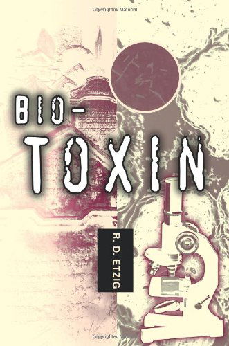 Bio-toxin - R. Etzig - Livros - iUniverse, Inc. - 9780595320714 - 17 de junho de 2004
